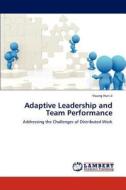 Adaptive Leadership and Team Performance di Young Hun Ji edito da LAP Lambert Academic Publishing