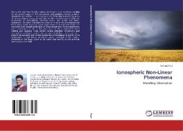 Ionospheric Non-Linear Phenomena di Suman Paul edito da LAP Lambert Academic Publishing