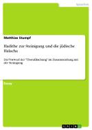 Hadithe zur Steinigung und die jüdische Halacha di Matthias Stumpf edito da GRIN Verlag