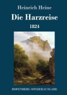 Die Harzreise 1824 di Heinrich Heine edito da Hofenberg