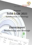 Solid Edge 2021 Datenimport di Hans-J. Engelke edito da Books on Demand