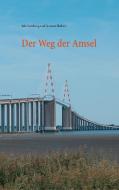 Der Weg der Amsel di Sjamme Heibült, Jule Stahlberg edito da Books on Demand