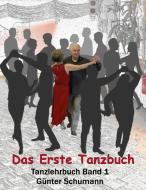 Das Erste Tanzbuch di Günter Schumann edito da Books on Demand