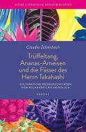 Trüffeltang, Ananas-Ameisen und die Fässer des Herrn Takahashi di Claudia Zaltenbach edito da Hädecke Verlag GmbH