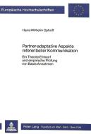 Partner-adaptative Aspekte referentieller Kommunikation: di Hans-Wilhelm Ophoff edito da Lang, Peter GmbH