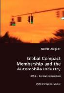 Global Compact Membership And The Automobile Industry - A U.s. - German Comparison di Oliver Ziegler edito da Vdm Verlag Dr. Mueller E.k.