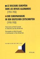 Le discours européen dans les revues allemandes (1918-1933). Der Europadiskurs in den deutschen Zeitschriften (1918-1933 edito da Lang, Peter