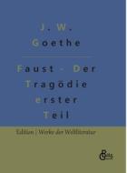 Faust - Der Tragödie erster Teil di Johann Wolfgang von Goethe edito da Gröls Verlag