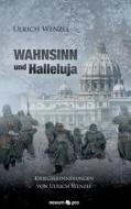 Wahnsinn und Halleluja di Ulrich Wenzel edito da novum publishing