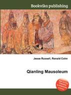 Qianling Mausoleum di Jesse Russell, Ronald Cohn edito da Book On Demand Ltd.