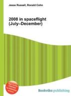 2008 In Spaceflight (july-december) edito da Book On Demand Ltd.