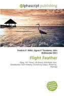 Flight Feather di #Miller,  Frederic P. Vandome,  Agnes F. Mcbrewster,  John edito da Vdm Publishing House