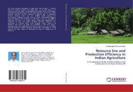 Resource Use and Production Efficiency in Indian Agriculture di Vasanthapalli Subramanyam edito da LAP Lambert Academic Publishing