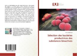 Sélection des bactéries productrices des substances bioactives di Imen Haddoudi edito da Editions universitaires europeennes EUE