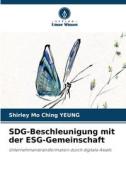 SDG-Beschleunigung mit der ESG-Gemeinschaft di Shirley Mo Ching Yeung edito da Verlag Unser Wissen