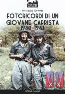 Fotoricordi Di Un Giovane Carrista 1940-1943 di Tallillo Antonio Tallillo edito da Luca Cristini Editore (Soldiershop)