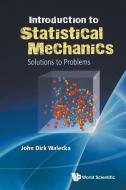 Introduction To Statistical Mechanics: Solutions To Problems di Walecka John Dirk edito da World Scientific
