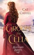 A Groom For Celia di Cahill Cat Cahill edito da Independently Published