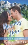Unsung Hero (A Summer Vacation Romance #6) di Kentrus Judy Kentrus edito da Independently Published