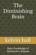The Diminishing Brain di hall kelvin hall edito da Independently Published