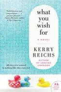 What You Wish for di Kerry Reichs edito da WILLIAM MORROW