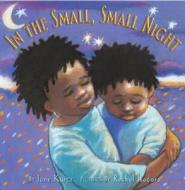 In the Small, Small Night di Jane Kurtz edito da GREENWILLOW