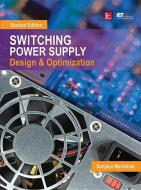 Switching Power Supply Design and Optimization di Sanjaya Maniktala edito da McGraw-Hill Education Ltd