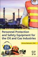 Personnel Protection and Safety Equipment for the Oil and Gas Industries di Alireza (Research Staff Member Bahadori edito da Elsevier Science & Technology