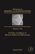 Particles and Waves in Electron Optics and Microscopy edito da ACADEMIC PR INC