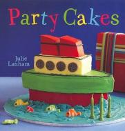 Party Cakes di Julie Lanham edito da Penguin Books Ltd