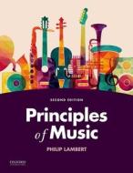 Principles of Music di Philip Lambert edito da OXFORD UNIV PR