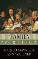 The Family di Mary Jo (Professor of History Maynes, Ann (Professor of History Waltner edito da Oxford University Press Inc