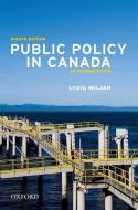 Public Policy In Canada di Lydia Miljan edito da Oxford University Press, Canada
