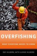 Overfishing di Ray (Professor Hilborn, Ulrike Hilborn edito da Oxford University Press Inc
