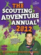 The Scouting Adventure Annual 2012 di Amanda Li edito da Pan MacMillan