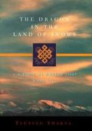 The Dragon in the Land of Snows: A History of Modern Tibet Since 1947 di Tsering Shakya edito da COLUMBIA UNIV PR