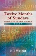 Twelve Months of Sundays Year A di Tom Wright edito da SPCK Publishing