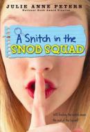 A Snitch In The Snob Squad di Julie Anne Peters edito da Little, Brown & Company