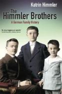 The Himmler Brothers di Katrin Himmler edito da Pan Macmillan