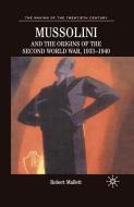 Mussolini and the Origins of the Second World War, 1933 - 1940 di M. Feldman, Robert Mallett edito da SPRINGER NATURE
