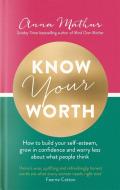 Know Your Worth di Anna Mathur edito da Little, Brown Book Group