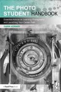 The Photo Student Handbook di Garin Horner edito da Taylor & Francis Ltd