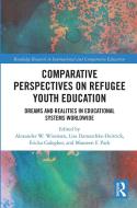 Comparative Perspectives On Refugee Youth Education edito da Taylor & Francis Ltd