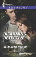 Disarming Detective di Elizabeth Heiter edito da Harlequin