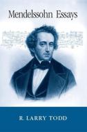 Mendelssohn Essays di R. Larry Todd edito da Routledge