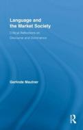 Language and the Market Society di Gerlinde Mautner edito da Routledge