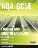 Aqa Gcse English And English Language Student Book: Aim For A C di Peter Buckroyd edito da Pearson Education Limited