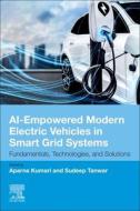 Artificial Intelligence-Empowered Modern Electric Vehicles in Smart Grid Systems edito da ELSEVIER