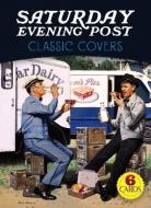 The Saturday Evening Post Classic Covers: 6 Cards di Saturday Evening Post edito da DOVER PUBN INC