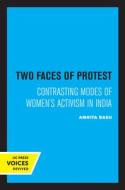 Two Faces Of Protest di Amrita Basu edito da University Of California Press